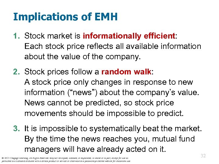 Implications of EMH 1. Stock market is informationally efficient: Each stock price reflects all