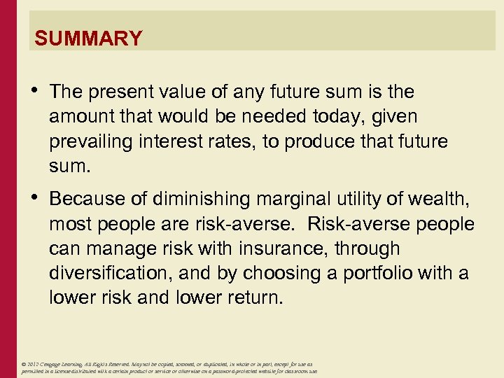 SUMMARY • The present value of any future sum is the amount that would