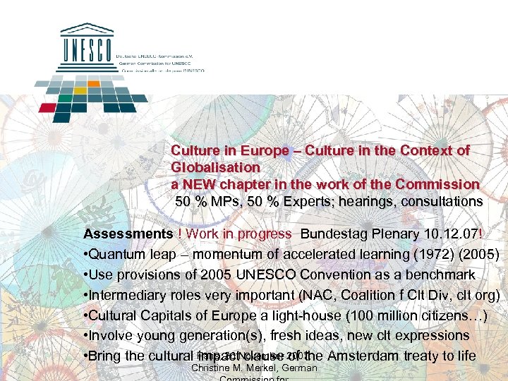 Culture in Europe – Culture in the Context of Globalisation a NEW chapter in