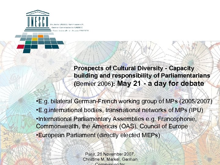 Prospects of Cultural Diversity - Capacity building and responsibility of Parliamentarians (Bernier 2006): May