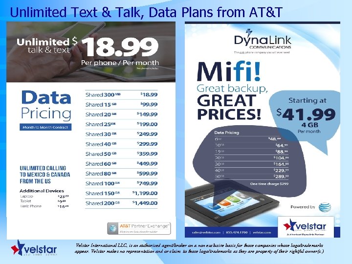 Unlimited Text & Talk, Data Plans from AT&T Velstar International LLC, is an authorized