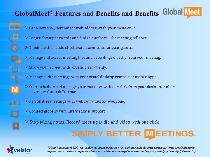 Global. Meet® Features and Benefits Ø Get a personal, permanent web address with your