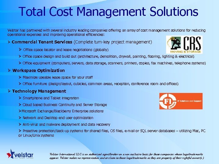 Total Cost Management Solutions Velstar has partnered with several industry leading companies offering an