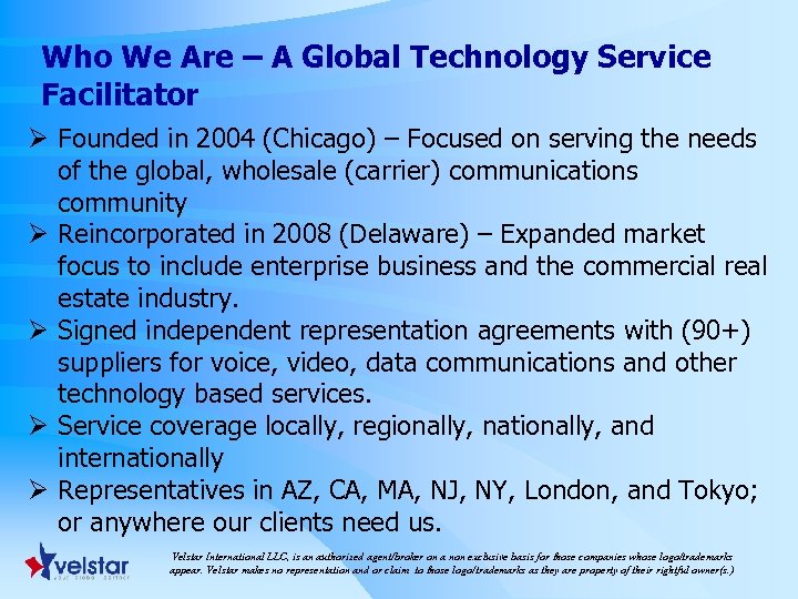 Who We Are – A Global Technology Service Facilitator Ø Founded in 2004 (Chicago)