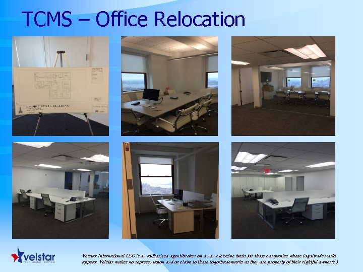 TCMS – Office Relocation Velstar International LLC is an authorized agent/broker on a non