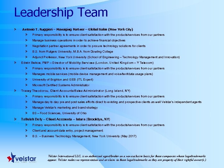 Leadership Team Ø Antonio T. Ruggieri – Managing Partner – Global Sales (New York