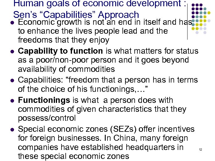 Human goals of economic development : Sen’s “Capabilities” Approach l l l Economic growth