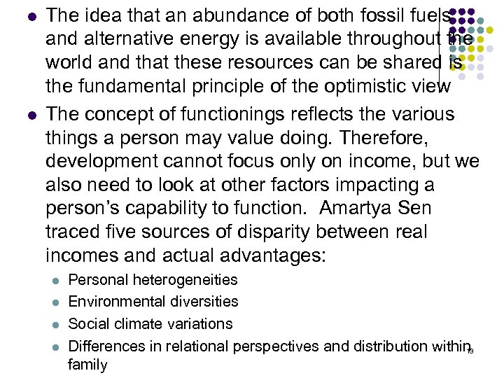 l l The idea that an abundance of both fossil fuels and alternative energy