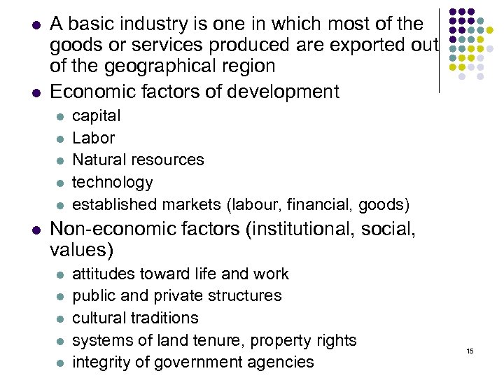 l l A basic industry is one in which most of the goods or