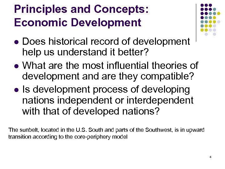 Principles and Concepts: Economic Development l l l Does historical record of development help