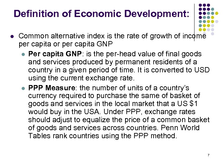 Definition of Economic Development: l Common alternative index is the rate of growth of