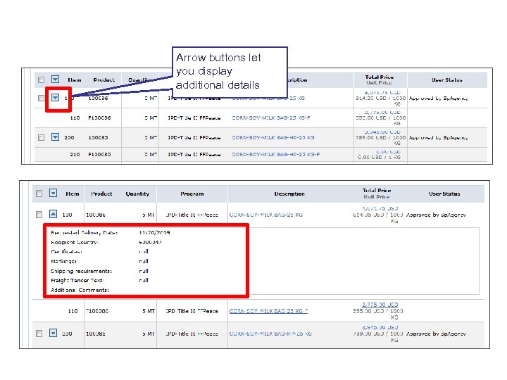 Hidden Details on a Line Item Arrow buttons let you display additional details 