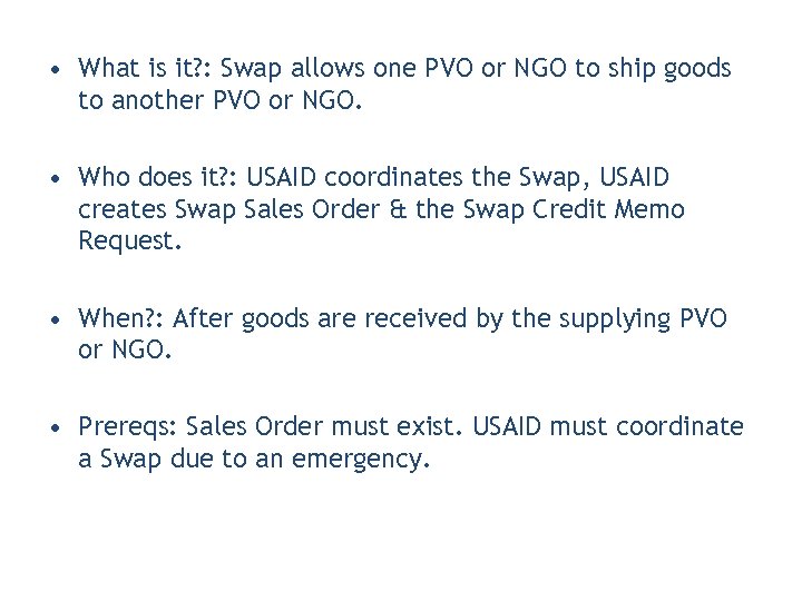  • What is it? : Swap allows one PVO or NGO to ship