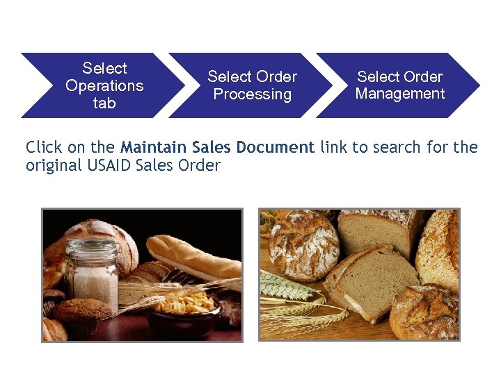 Select Operations tab Select Order Processing Select Order Management Click on the Maintain Sales