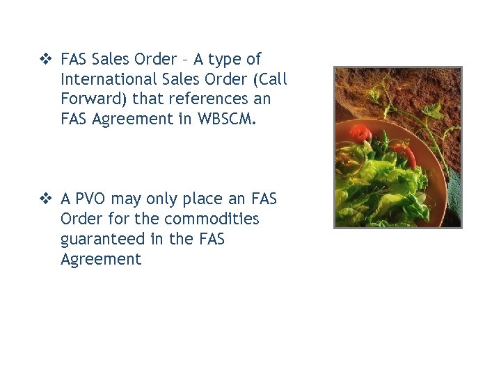 v FAS Sales Order – A type of International Sales Order (Call Forward) that