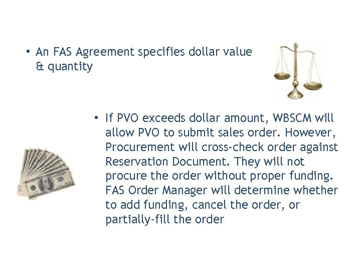 Dollar Value vs. Quantity • An FAS Agreement specifies dollar value & quantity •