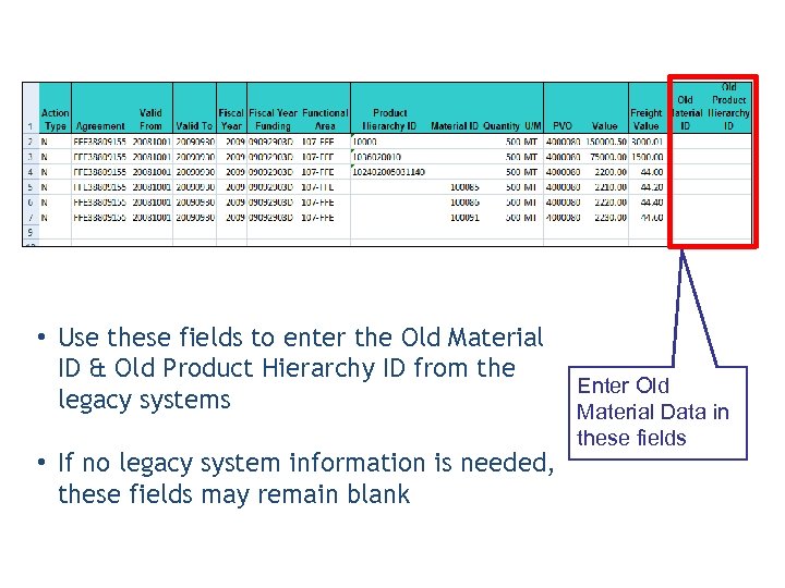  • Use these fields to enter the Old Material ID & Old Product