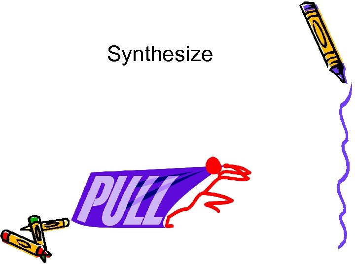 Synthesize 