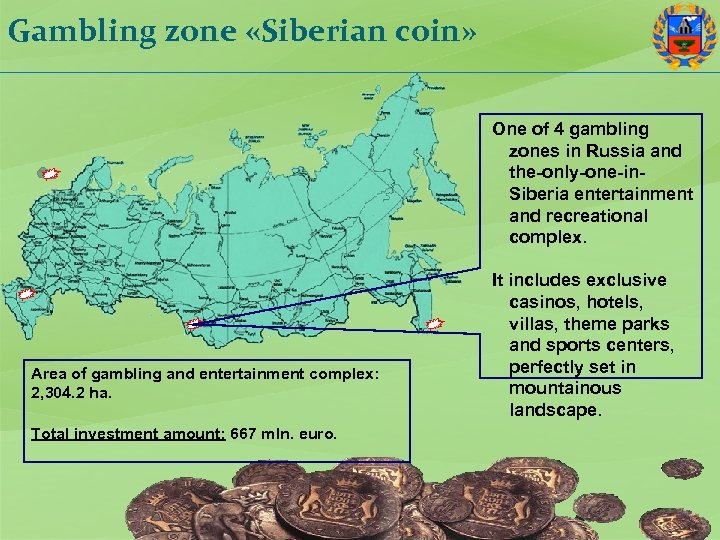 Gambling zone «Siberian coin» One of 4 gambling zones in Russia and the-only-one-in. Siberia