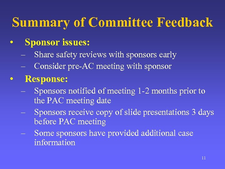 Summary of Committee Feedback • Sponsor issues: – Share safety reviews with sponsors early