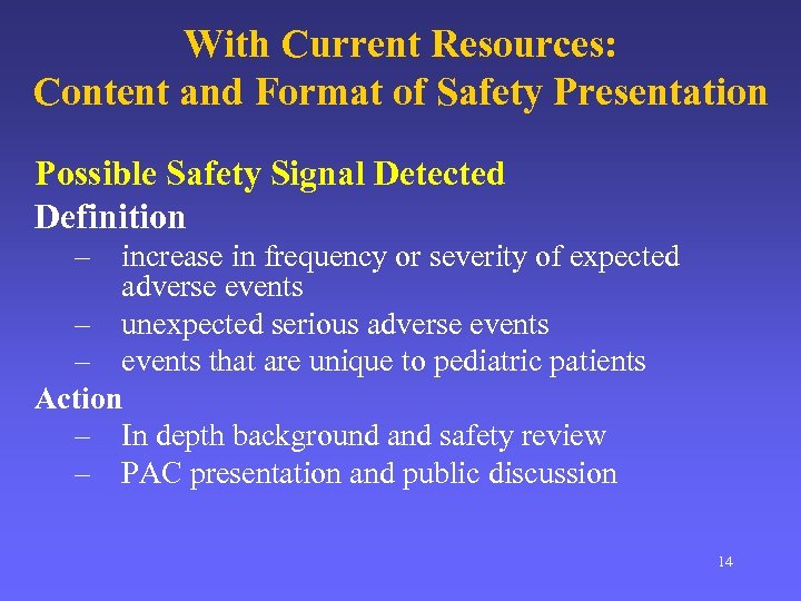 With Current Resources: Content and Format of Safety Presentation Possible Safety Signal Detected Definition