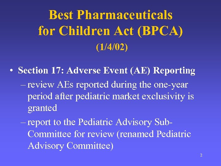 Best Pharmaceuticals for Children Act (BPCA) (1/4/02) • Section 17: Adverse Event (AE) Reporting