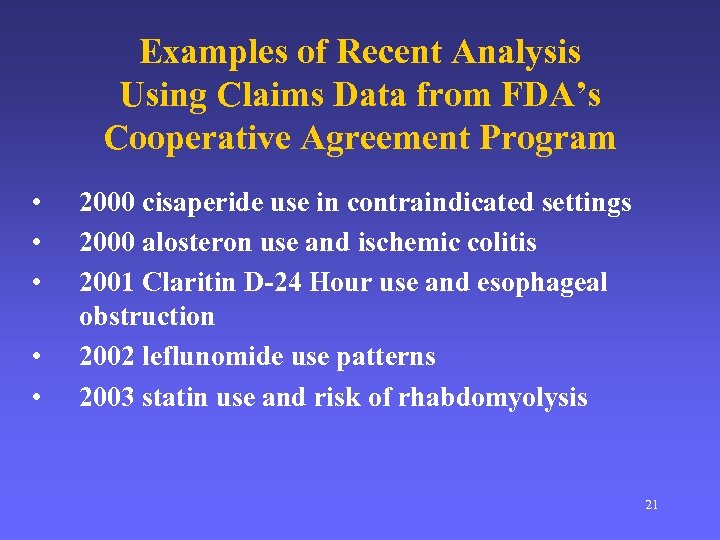Examples of Recent Analysis Using Claims Data from FDA’s Cooperative Agreement Program • •