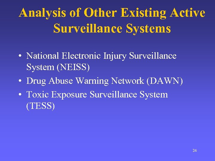 Analysis of Other Existing Active Surveillance Systems • National Electronic Injury Surveillance System (NEISS)