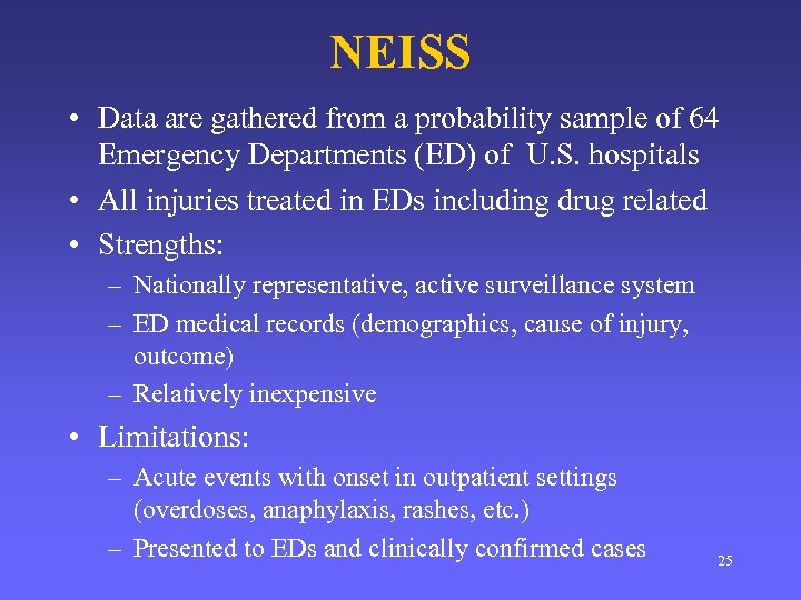 NEISS • Data are gathered from a probability sample of 64 Emergency Departments (ED)