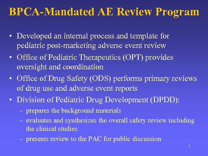 BPCA-Mandated AE Review Program • Developed an internal process and template for pediatric post-marketing