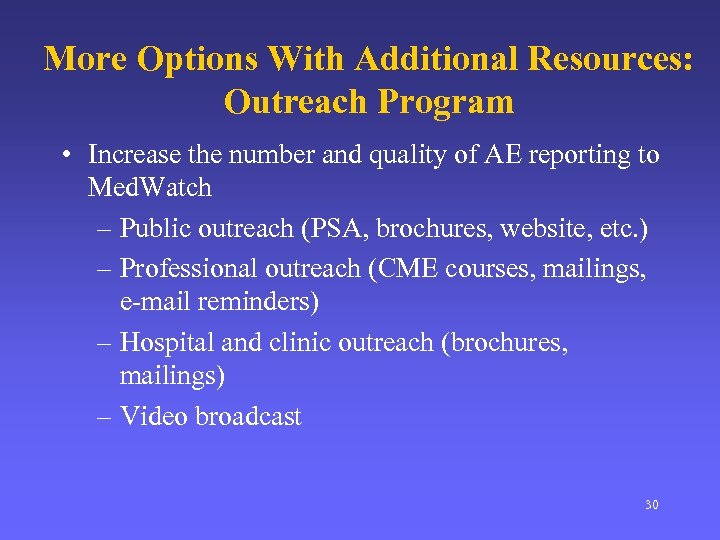 More Options With Additional Resources: Outreach Program • Increase the number and quality of