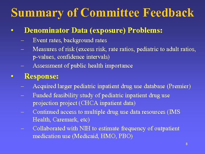 Summary of Committee Feedback • Denominator Data (exposure) Problems: – – – • Event