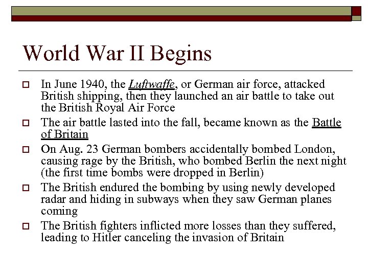 World War II Begins o o o In June 1940, the Luftwaffe, or German