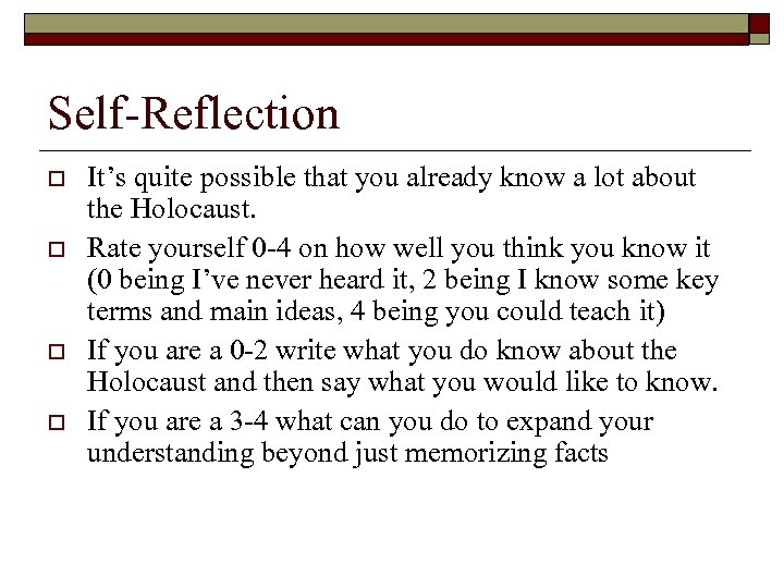 Self-Reflection o o It’s quite possible that you already know a lot about the