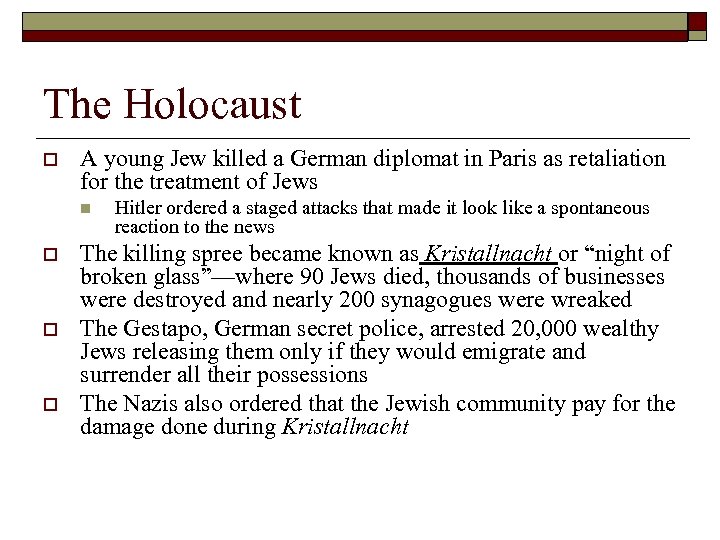The Holocaust o A young Jew killed a German diplomat in Paris as retaliation
