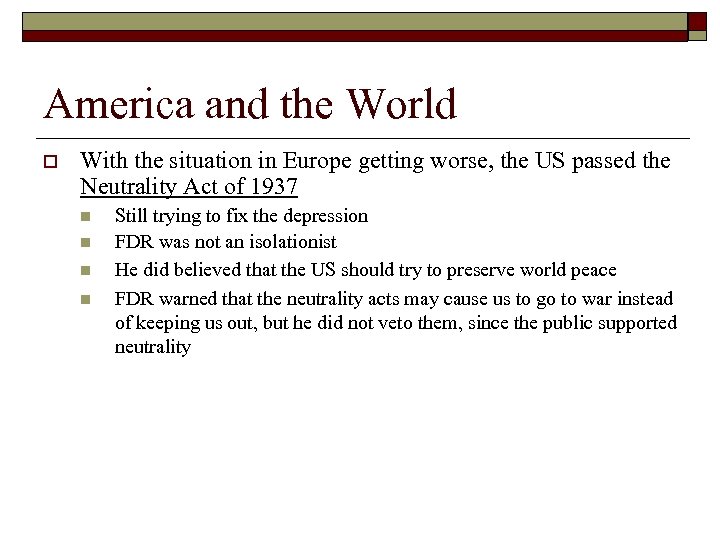 America and the World o With the situation in Europe getting worse, the US