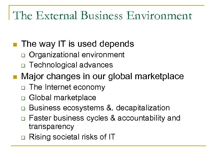 The External Business Environment n The way IT is used depends q q n