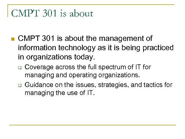 CMPT 301 is about n CMPT 301 is about the management of information technology