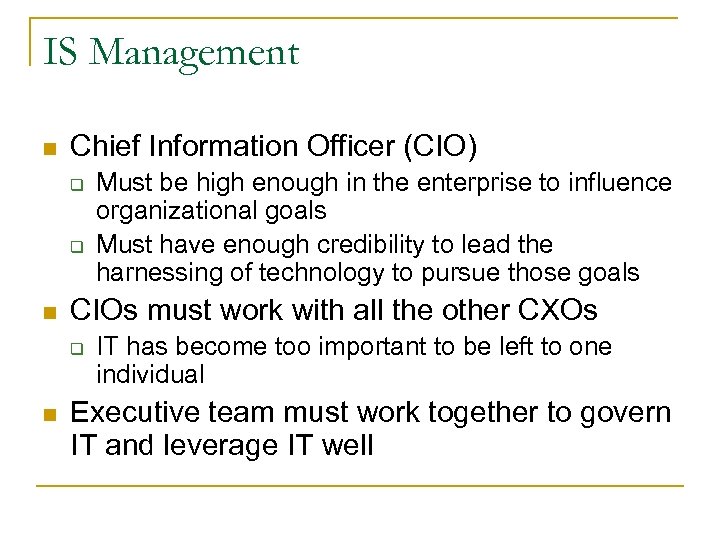 IS Management n Chief Information Officer (CIO) q q n CIOs must work with
