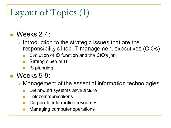 Layout of Topics (1) n Weeks 2 -4: q Introduction to the strategic issues