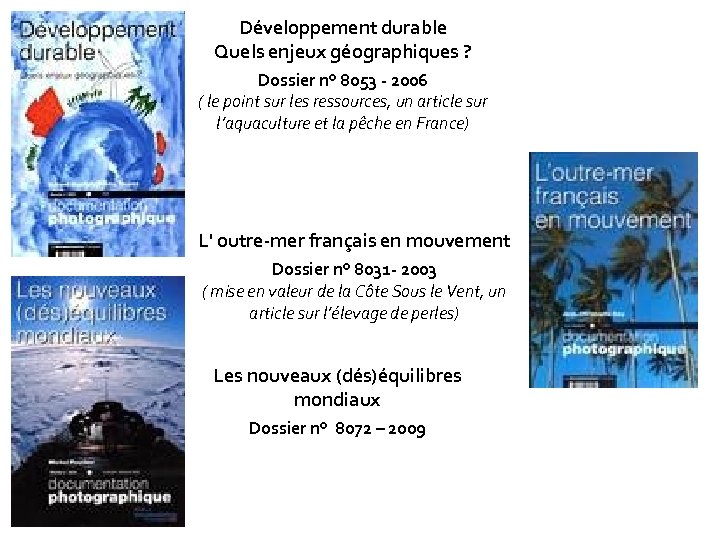 Développement durable Quels enjeux géographiques ? Dossier n° 8053 - 2006 ( le point