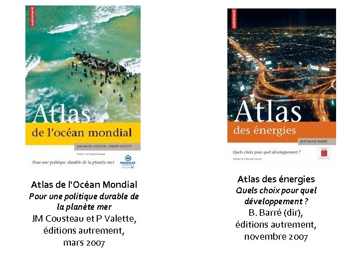 Atlas de l'Océan Mondial Pour une politique durable de la planète mer JM Cousteau