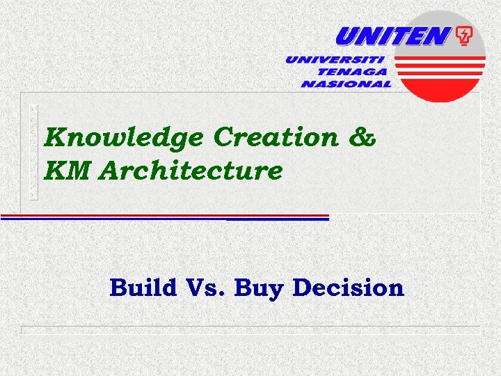 Knowledge Creation & KM Architecture Build Vs. Buy Decision 