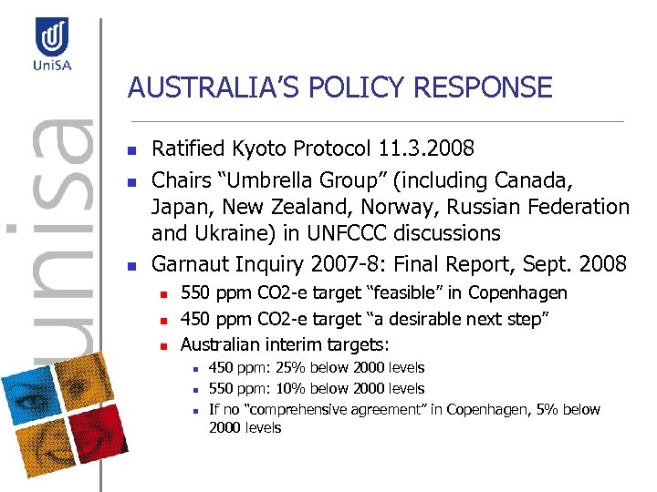 AUSTRALIA’S POLICY RESPONSE n n n Ratified Kyoto Protocol 11. 3. 2008 Chairs “Umbrella