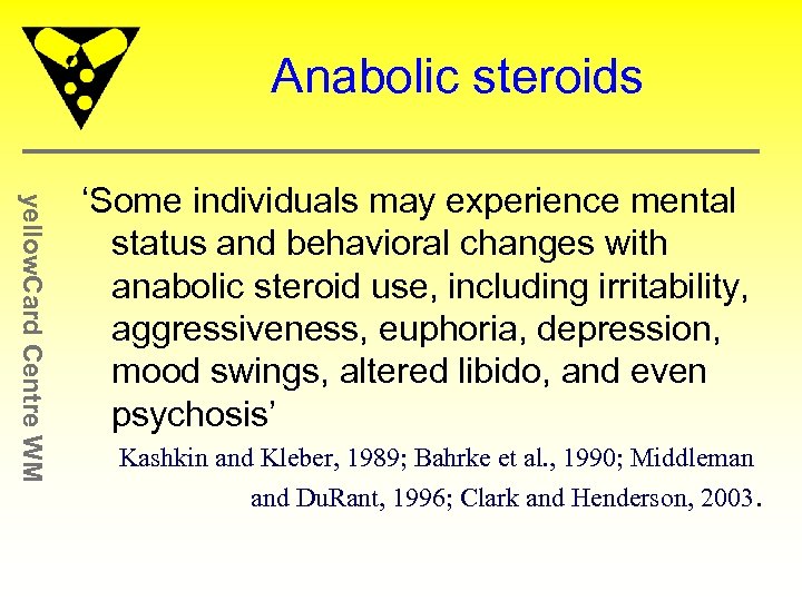Anabolic steroids yellow. Card Centre WM ‘Some individuals may experience mental status and behavioral