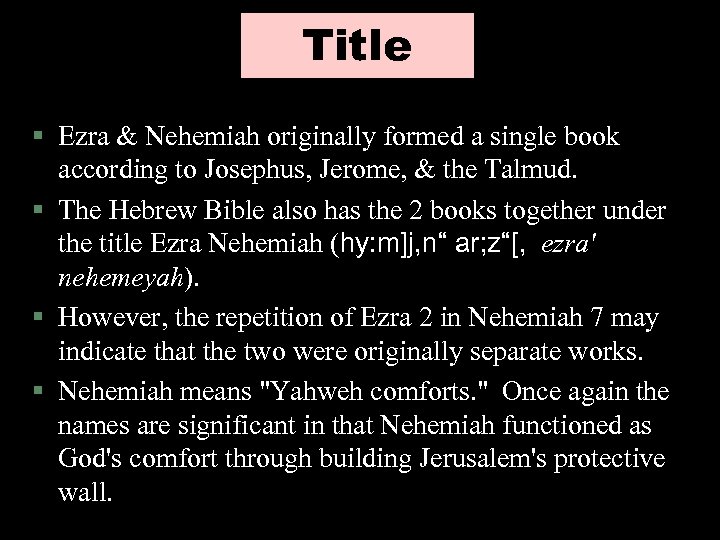 Title § Ezra & Nehemiah originally formed a single book according to Josephus, Jerome,