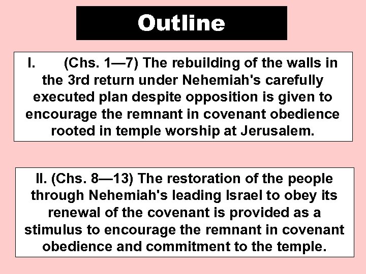 Outline I. (Chs. 1— 7) The rebuilding of the walls in the 3 rd