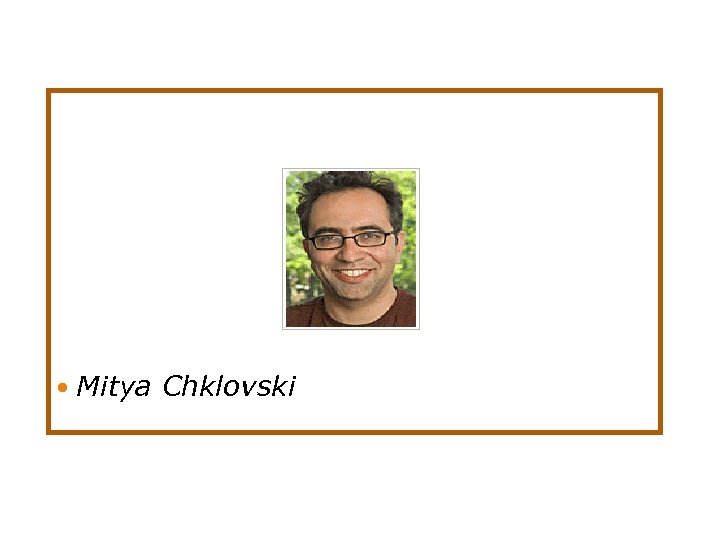  Mitya Chklovski 
