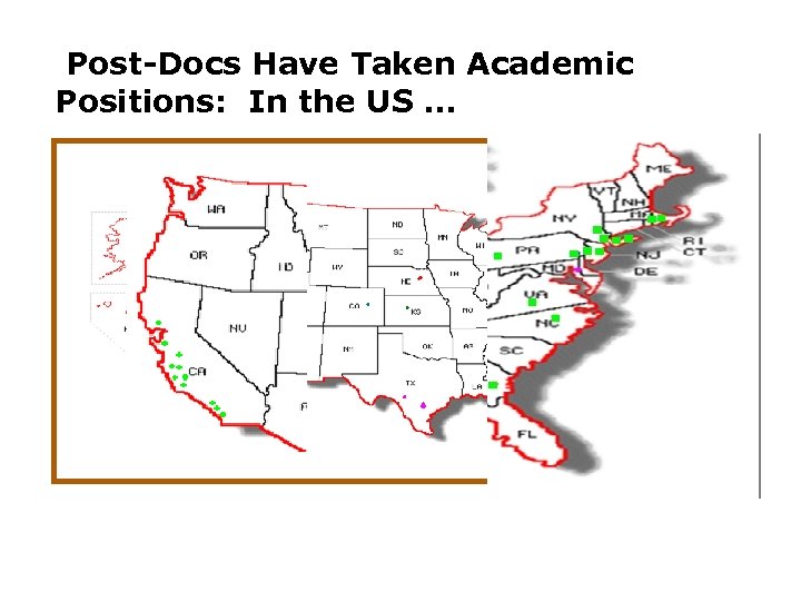  Post-Docs Have Taken Academic Positions: In the US … 103 post-docs have taken