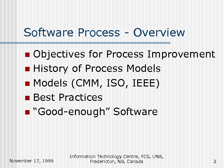 Software Process - Overview Objectives for Process Improvement n History of Process Models n